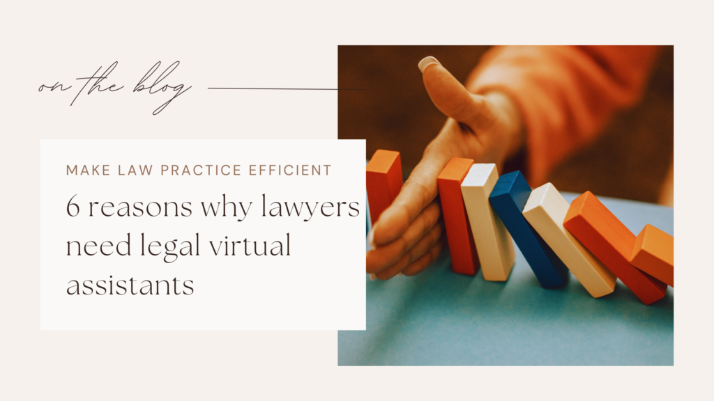 6 Reasons Why Lawyers Need Virtual Legal Assistants